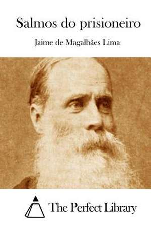 Salmos Do Prisioneiro de Jaime De Magalhaes Lima