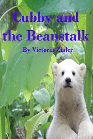 Cubby and the Beanstalk de Victoria Zigler