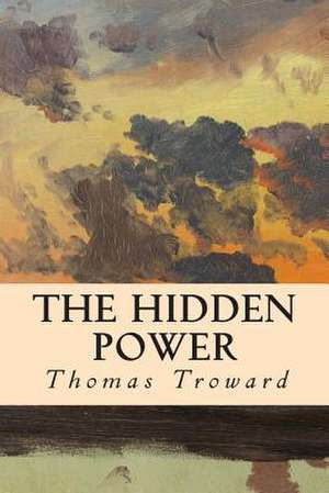 The Hidden Power de Thomas Troward