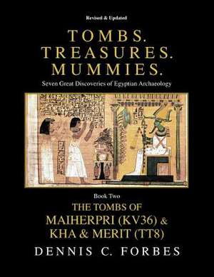 Tombs. Treasures. Mummies. Book Two de Dennis C. Forbes