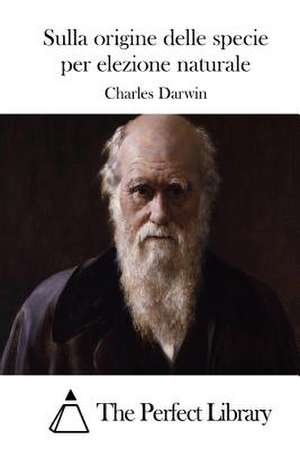 Sulla Origine Delle Specie Per Elezione Naturale de Charles Darwin