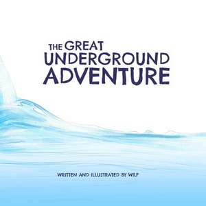 The Great Underground Adventure de Wilf