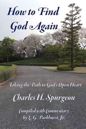 How to Find God Again de L. G. Parkhurst Jr