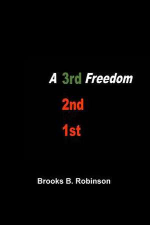 A 3rd Freedom de Robinson, Dr Brooks B.