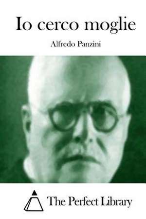 IO Cerco Moglie de Alfredo Panzini