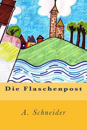 Die Flaschenpost de A. Schneider