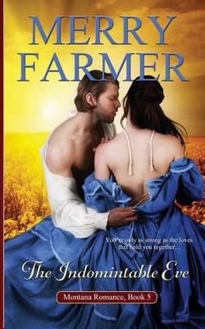 The Indomitable Eve de Merry Farmer