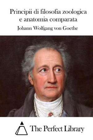 Principii Di Filosofia Zoologica E Anatomia Comparata de Johann Wolfgang Von Goethe