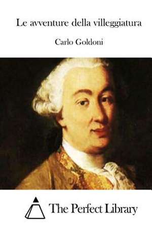 Le Avventure Della Villeggiatura de Carlo Goldoni