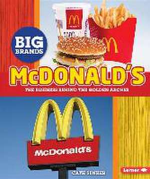 McDonald's: The Business Behind the Golden Arches de Cath Senker