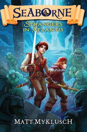 Strangers in Atlantis de Matt Myklusch