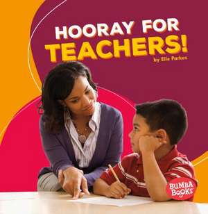 Hooray for Teachers! de Elle Parkes