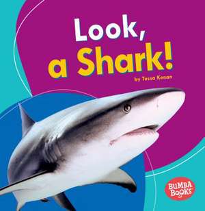 Look, a Shark! de Tessa Kenan