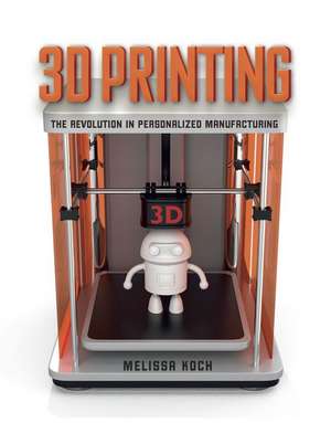 3D Printing 3D Printing de Melissa Koch