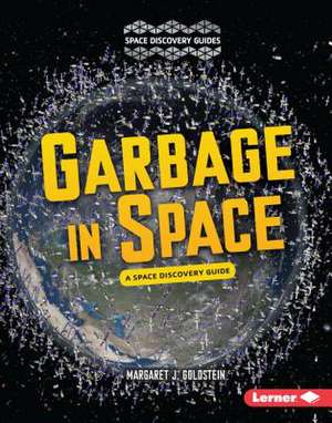 Garbage in Space de Margaret J Goldstein