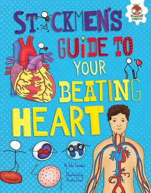 Stickmen's Guide to Your Beating Heart Stickmen's Guide to Your Beating Heart de John Farndon