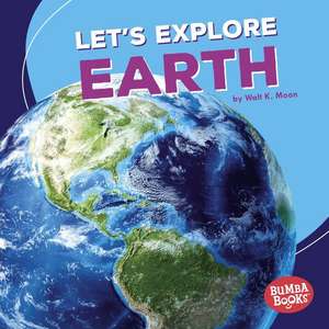 Let's Explore Earth Let's Explore Earth de Walt Moon