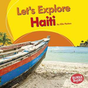Let's Explore Haiti de Elle Parkes