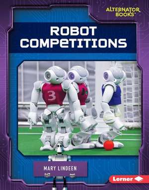 Robot Competitions Robot Competitions de Mary Lindeen