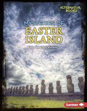 Mysteries of Easter Island Mysteries of Easter Island de Laura Waxman