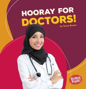 Hooray for Doctors! de Tessa Kenan