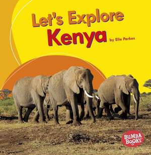 Let's Explore Kenya Let's Explore Kenya de Elle Parkes