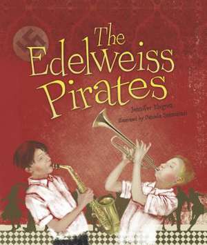 The Edelweiss Pirates de Jennifer Elvgren