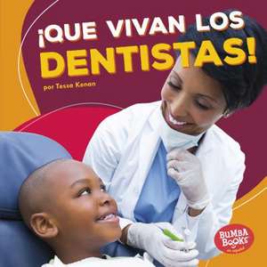 Que Vivan Los Dentistas! (Hooray for Dentists!) de Tessa Kenan