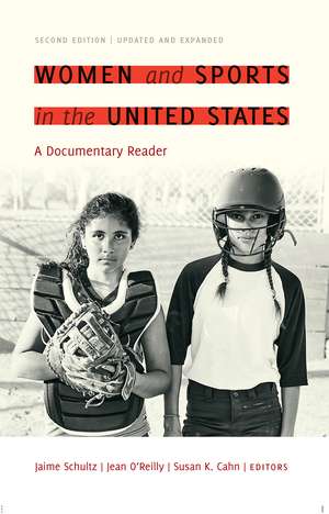 Women and Sports in the United States: A Documentary Reader de Jaime Schultz