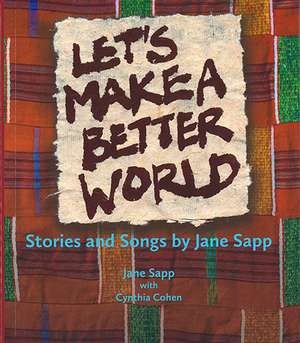 Let's Make a Better World: Stories and Songs by Jane Sapp de Jane Sapp