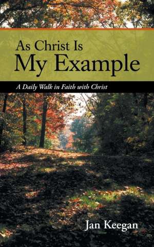 As Christ Is My Example de Jan Keegan