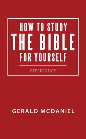 How to Study the Bible for Yourself de Gerald McDaniel