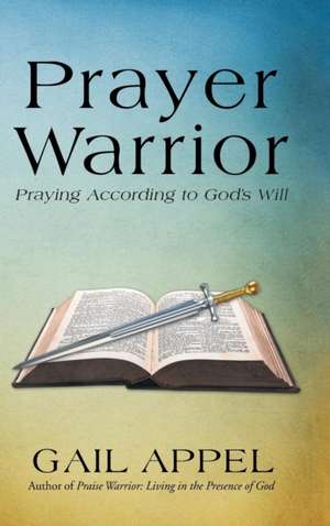 Prayer Warrior de Gail Appel