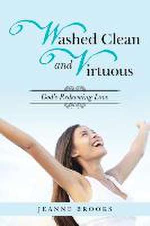 Washed Clean and Virtuous de Jeanne Brooks