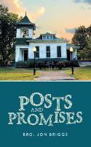 Posts and Promises de Bro. Jon Briggs