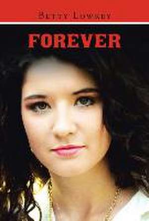 Forever de Betty Lowrey