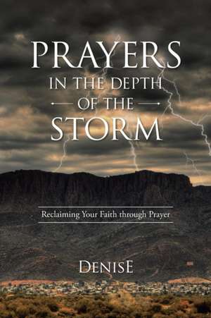 Prayers in the Depth of the Storm de Denise