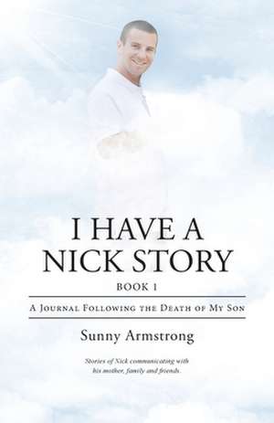 I Have a Nick Story de Sunny Armstrong