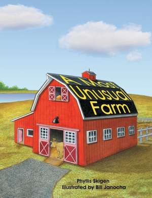 A Most Unusual Farm de Phyllis Skigen