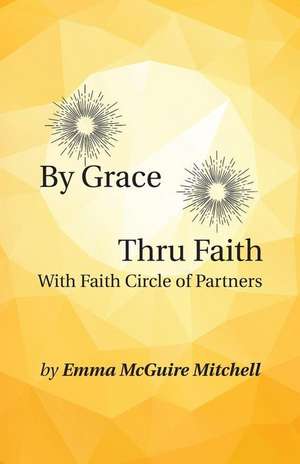 By Grace Thru Faith de Emma McGuire Mitchell