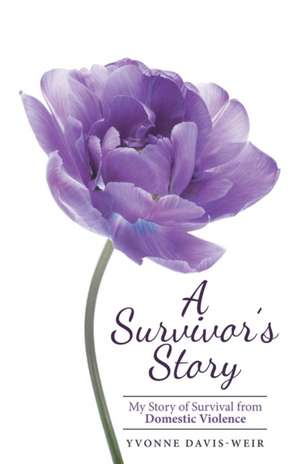 A Survivor's Story de Yvonne Davis-Weir