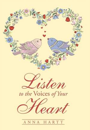 Listen to the Voices of Your Heart de Anna Hartt