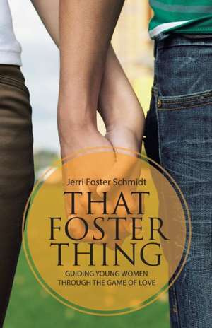 That Foster Thing de Jerri Foster Schmidt