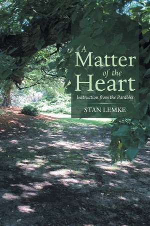 A Matter of the Heart de Stan Lemke