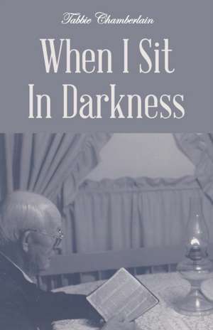 When I Sit in Darkness: The Gates of Hell de Tabbie Chamberlain