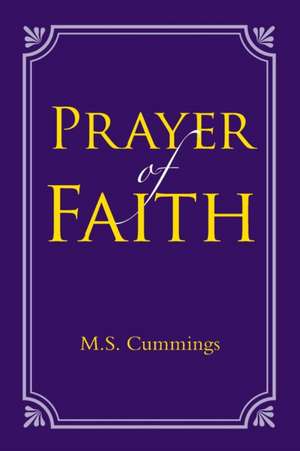 Prayer of Faith de M. S. Cummings