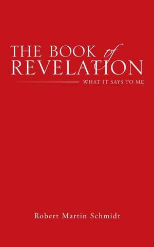 The Book of Revelation de Robert Martin Schmidt