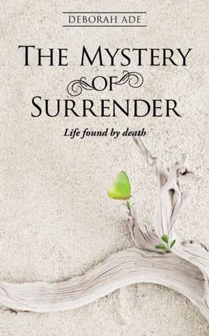 The Mystery of Surrender de Deborah Ade