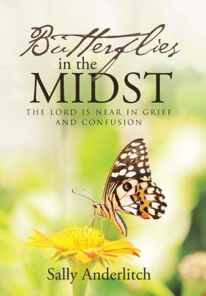 Butterflies in the Midst de Sally Anderlitch