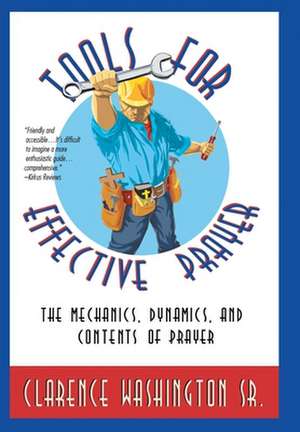 Tools for Effective Prayer de Clarence Washington Sr.